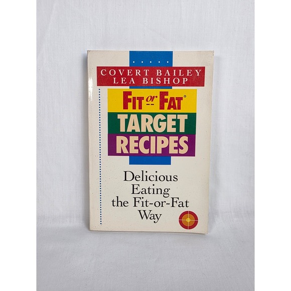 Houghton Mifflin Company Other - Fit or Fat Target Recipes Cookbook by Covert‎ Bailey & Lea Bishop VTG Diet 1985